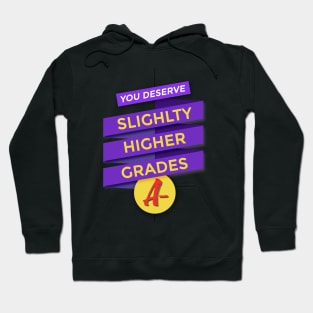 Slightly Higher Grades Hoodie